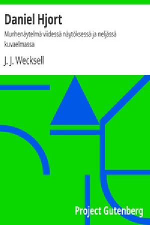 [Gutenberg 18322] • Daniel Hjort / Murhenäytelmä viidessä näytöksessä ja neljässä kuvaelmassa